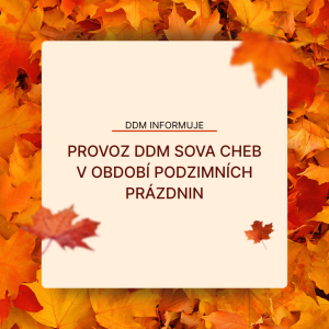 Provoz DDM Sova Cheb - podzimní prázdniny